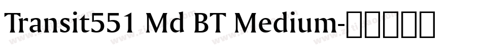Transit551 Md BT Medium字体转换